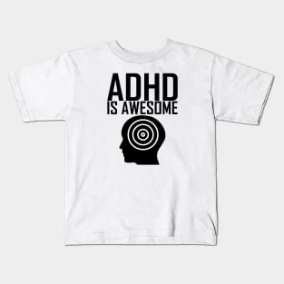 adhd is awesome Kids T-Shirt